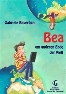 Neuausgabe "Bea am anderen Ende der Welt.;; Kinderbuchreihe: Vor- und Selberlesen; ab 8 Jahren
