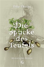 Die Spucke des Teufels; Historischer Kriminalroman; 352 Seiten: 'farbig erzählter Roman über ein Frauenschicksal im 18. Jahrhundert'
