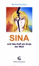 Neuausgabe "SINA und das Kaff am Ende der Welt"; Erzählung; ab 12 Jahren