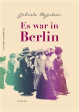 Neuausgabe "Es war in Berlin"; Historischer Roman (Deutsches Kaiserreich). Ab 14 Jahren und Erwachsene