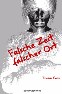 Falsche Zeit, falscher Ort; Jugendroman; eBook; 277 Seiten: 'Ein Jugendroman über Max kurz vor dem Amoklauf'