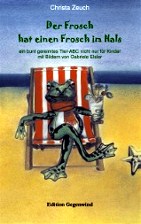 Originalausgabe "Der Frosch hat einen Frosch im Hals"; Kinderbuchreihe: Vor- und Selberlesen; Lyrik für Kinder ab 6 Jahren