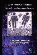 KopfSteinPflasterEchos; Kurzprosa-Grotesken & Kopffüßler-Bildzyklus; 104 Seiten: 'Die Verlogenheit der jungen Jahre wurde kaum exakter dargestellt. Und das auch noch in aller Kürze. (..) Der Bildzyklus seines Buchpartners passt da perfekt.'