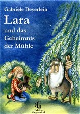 Neuausgabe "Lara und das Geheimnis der Mühle"; Kinderbuchreihe: Vor- und Selberlesen; 'Ein wirklich fabelhaftes Lese- und Vorlesebuch für Kinder ab 6 Jahren'